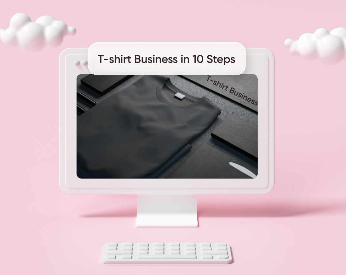 How to Start a Successful Tshirt Business in 10 Steps in 2023